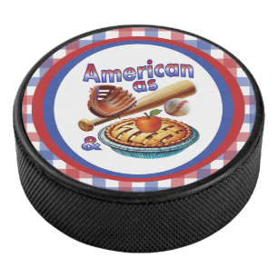 Fun American as Baseball & Apple Pie  Hockey Puck