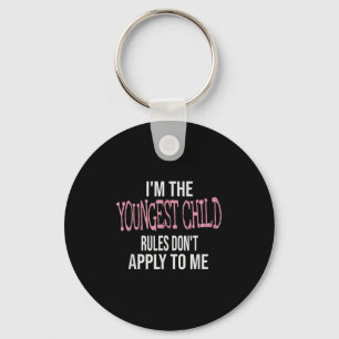 Fun &amp; Humor Quotes &amp; I'm The Youngest Chil Key Ring