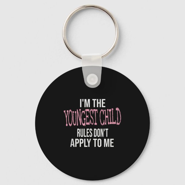 Fun &amp; Humor Quotes &amp; I'm The Youngest Chil Key Ring (Front)