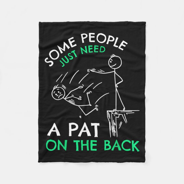 Fun &amp; Unique Some People Just Need A Pat On Th Fleece Blanket (Front)