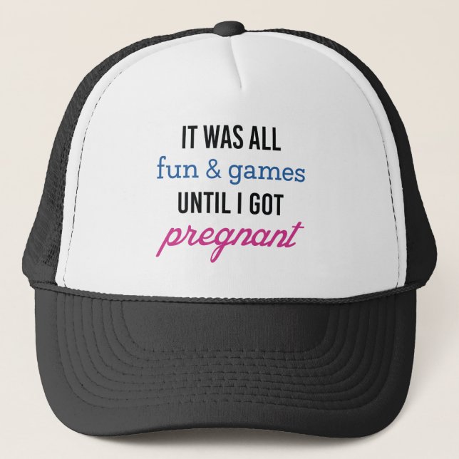 Fun And Games Pregnant Trucker Hat (Front)