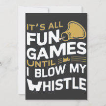 Fun and Games Referee Whistle Quotes Design