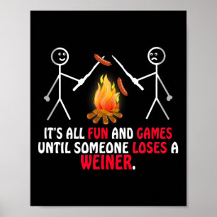 Fun And Games Until Someone Loses A Weiner' Campin Poster