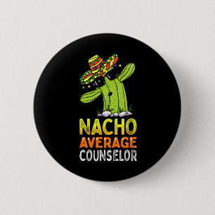 Fun Appreciation Humour Funny Nacho Average School 6 Cm Round Badge