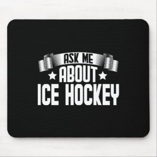 Fun Ask Me About Ice Hockey - Ice Hockey Player  Mouse Mat
