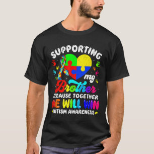 Fun Autism Awareness Month Supporting My Brother P T-Shirt