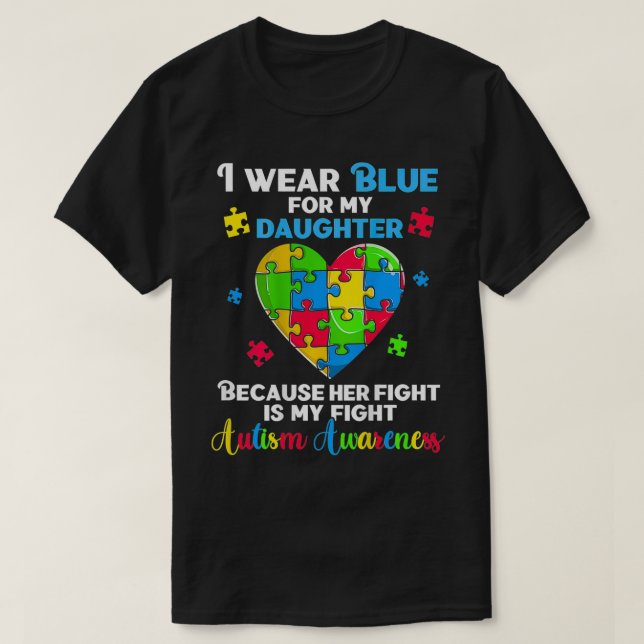 Fun Autism I Wear Blue For My Daughter Autistic au T-Shirt (Design Front)
