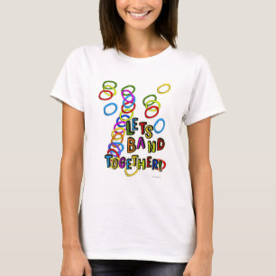 Fun Band Together Hobby Bracelet Slogan T-Shirt