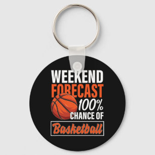 Fun Basketball Lover Weekend Forecast Chance of Ba Key Ring