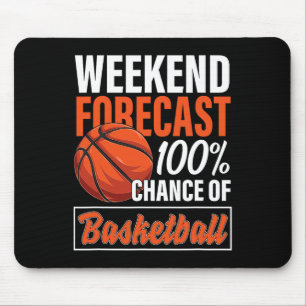 Fun Basketball Lover Weekend Forecast Chance of Ba Mouse Mat