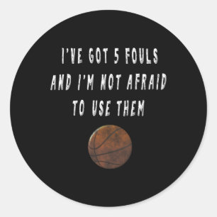 Fun Basketball Player Trash Talking Tees Coach Gi Classic Round Sticker