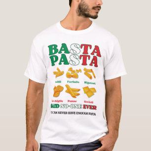 Fun BASTA PASTA Said No-One Ever Italian T-Shirt
