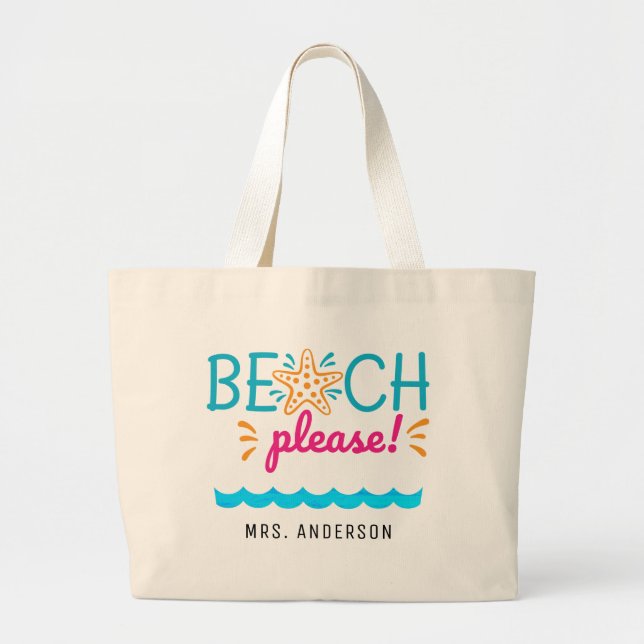 Fun "Beach Please" Teacher Appreciation Gift Large Tote Bag (Front)