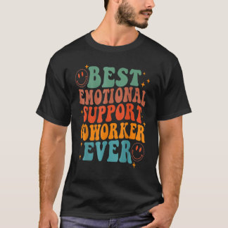 Fun Best Emotional Support Coworker Ever  Saying T-Shirt