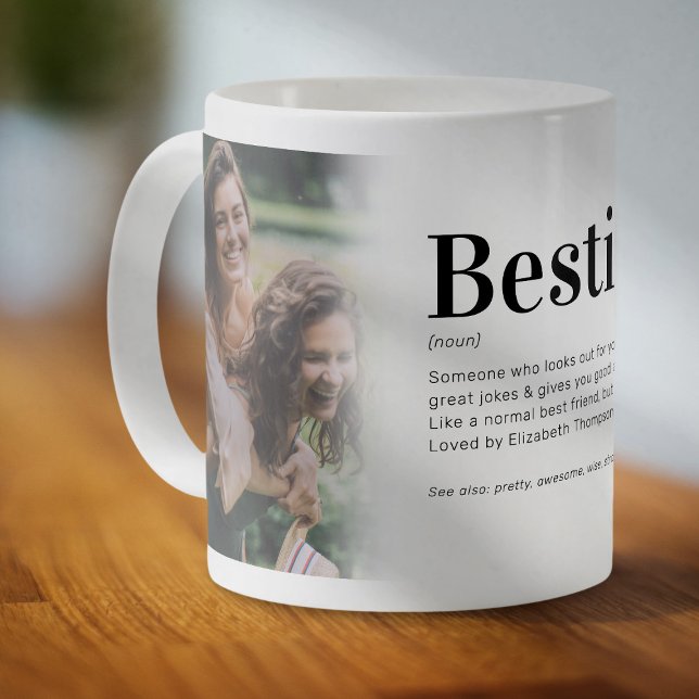 Fun Bestie Definition Best Friend Photo Coffee Mug (Our mugs are like your best friend – always there to hold your secrets.)