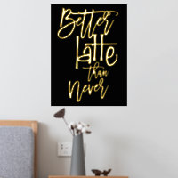 Fun Better Latte Than Never Black Luxury