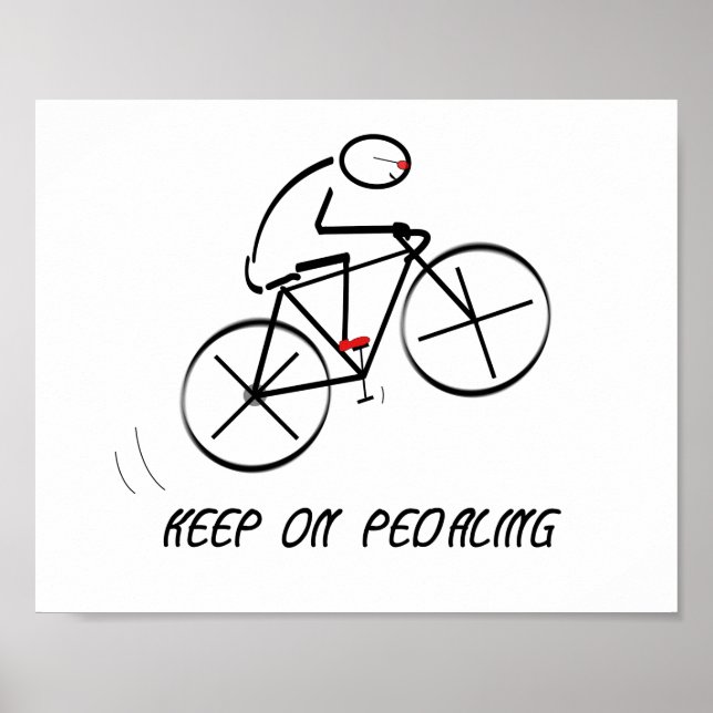 Fun Bicyclist Design with “Keep On Pedaling” text Poster (Front)