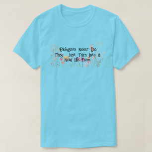 Fun "Biologists Never Die" T-Shirt