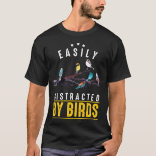 Fun Bird Watching Easily Distracted By T-Shirt
