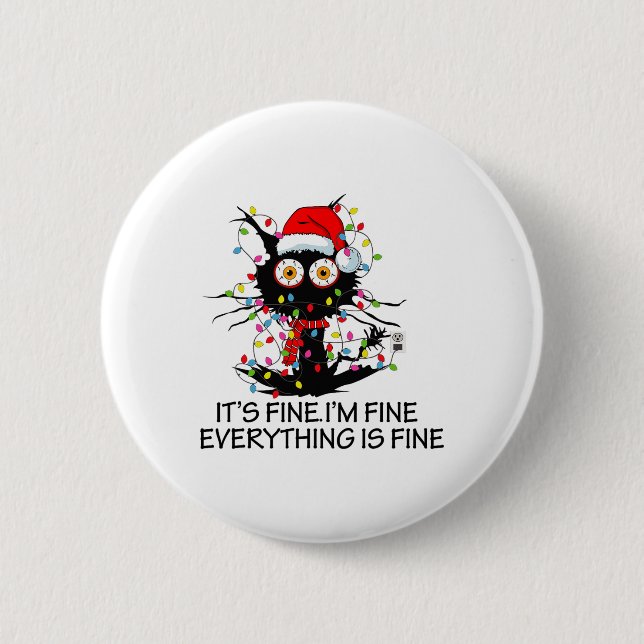 Fun Black Cat It's Fine I'm Fine Everything Is Fin 6 Cm Round Badge (Front)
