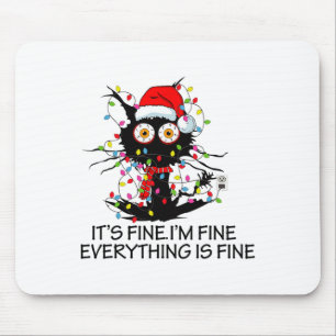 Fun Black Cat It's Fine I'm Fine Everything Is Fin Mouse Mat