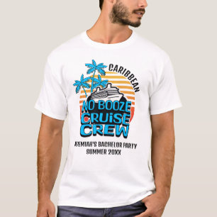 Fun Blue NO BOOZE CRUISE CREW Bachelor Travel T-Shirt