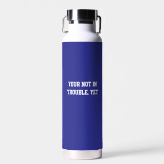 Fun Blue Sarcastic Quote Reacher Water Bottle
