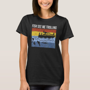 Fun boat fishing trolling fish see me trolling spi T-Shirt