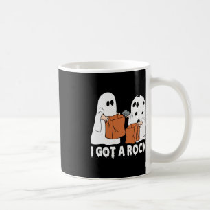 Fun Boo Ghost Scary I Got A Rock Halloween  Coffee Mug