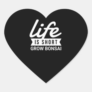 fun botanists life is short grow bonsai gardener heart sticker