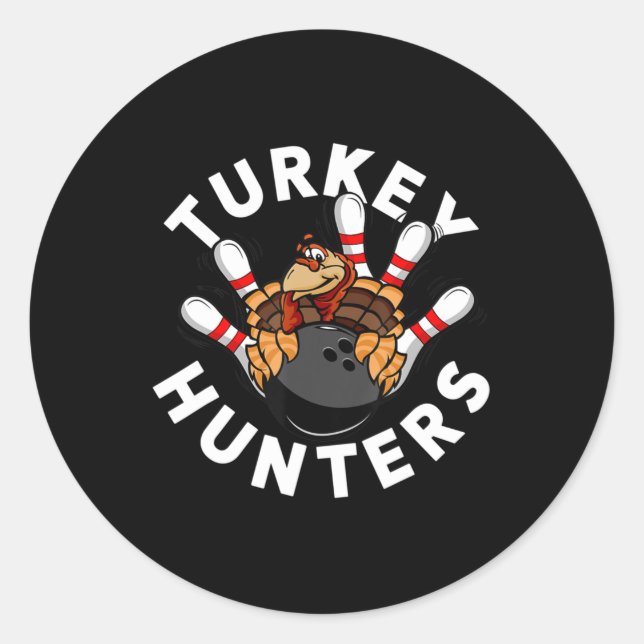 Fun Bowling  For Kids or Adults  Turkey Hunters Classic Round Sticker (Front)