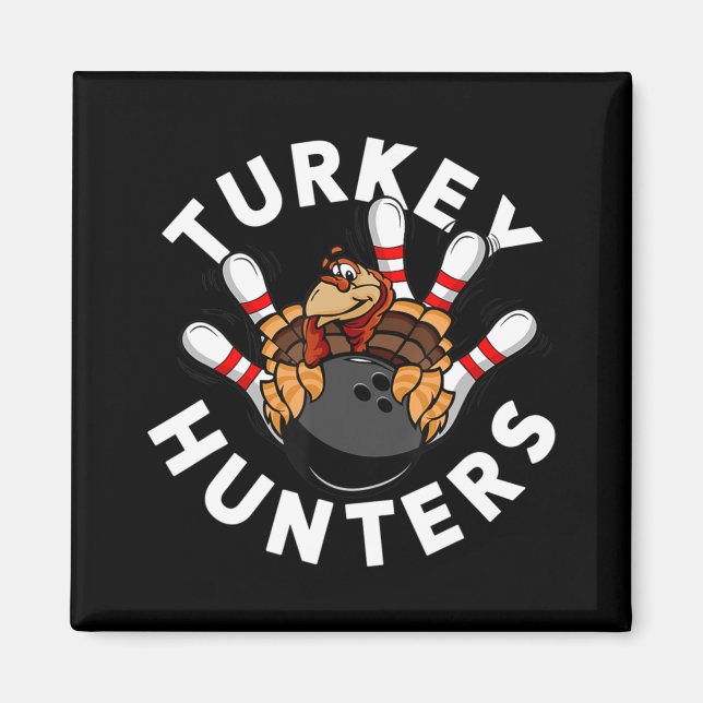 Fun Bowling  For Kids or Adults  Turkey Hunters Magnet (Front)