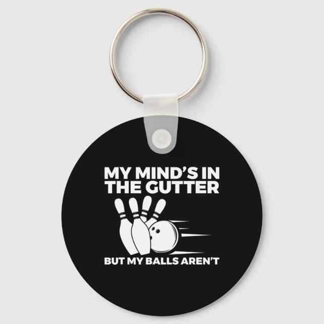 Fun Bowling My Mind's in the Gutter But My Balls A Key Ring (Front)