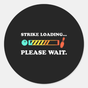 Fun Bowling Strike Loading Please Wait   Classic Round Sticker
