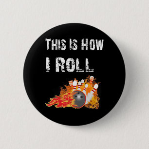 Fun Bowling This Is How I Roll Bowling 6 Cm Round Badge