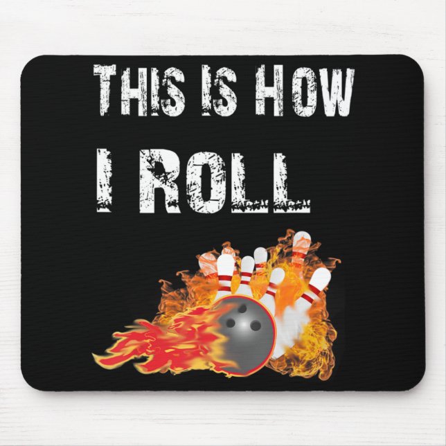 Fun Bowling  This Is How I Roll Bowling  Mouse Mat (Front)