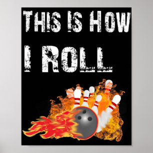Fun Bowling  This Is How I Roll Bowling  Poster