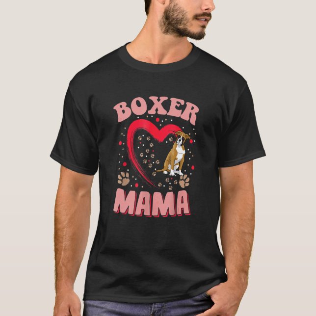 Fun Boxer Mama Pet  Apparel Dog Boxer Mum Present  T-Shirt (Front)