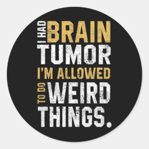 Fun Brain Tumour Awareness Aneurysm I Had A Brain Classic Round Sticker