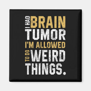 Fun Brain Tumour Awareness Aneurysm I Had A Brain  Magnet