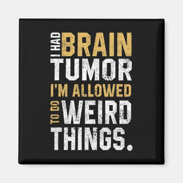 Fun Brain Tumour Awareness Aneurysm I Had A Brain  Magnet (Front)