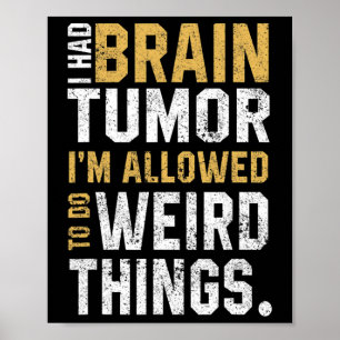Fun Brain Tumour Awareness Aneurysm I Had A Brain Poster
