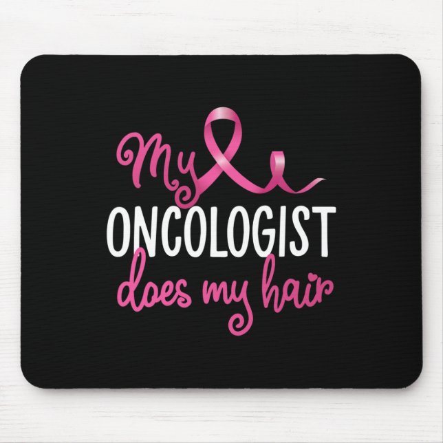 Fun Breast Cancer My Oncologist Does My Hair Recov Mouse Mat (Front)
