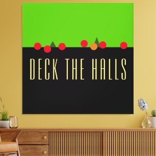 Fun Bright Lime Black DECK THE HALLS Mantel Text Canvas Print