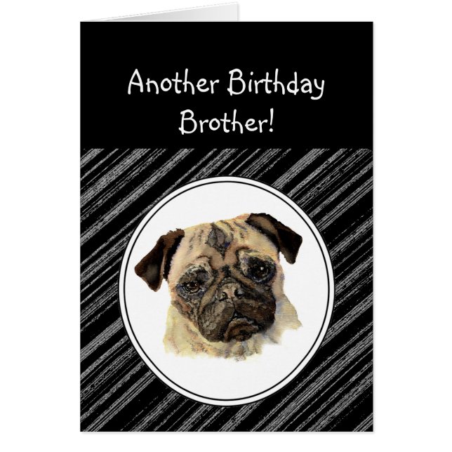 Fun Brother Don't look Sad Birthday Pug Pet Dog (Front)