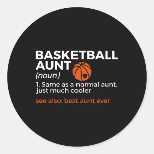Fun Bysketbyll Aunt Definition Best Aunt Ever Classic Round Sticker