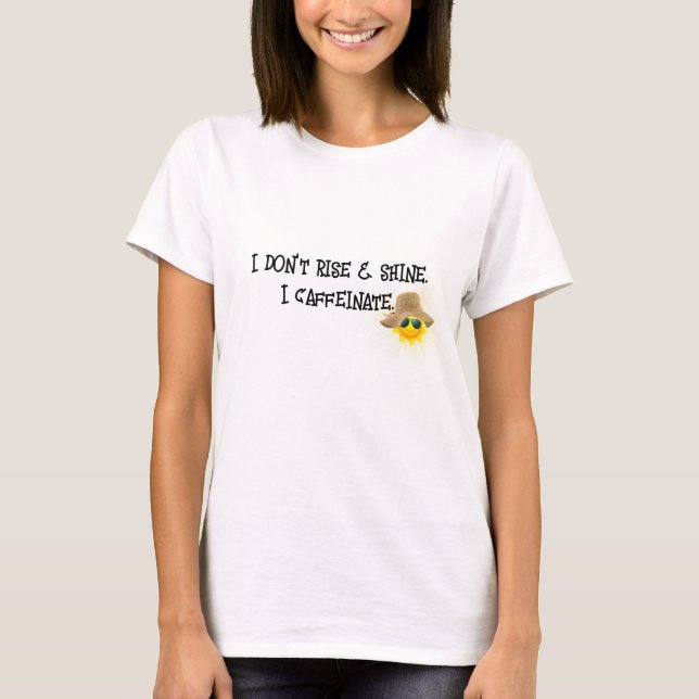 Fun Caffeinate Text With Sunshine T-Shirt (Front)
