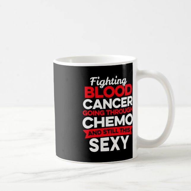 Fun Cancer Fighter Blood Cancer Patient Chemo Ther Coffee Mug (Right)