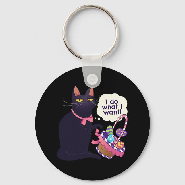Fun Cat Easter What I Want Easter Basket Stuffers  Key Ring (Front)