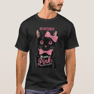 Fun Cat Pink Ribbon in October We Wear Pink Breast T-Shirt